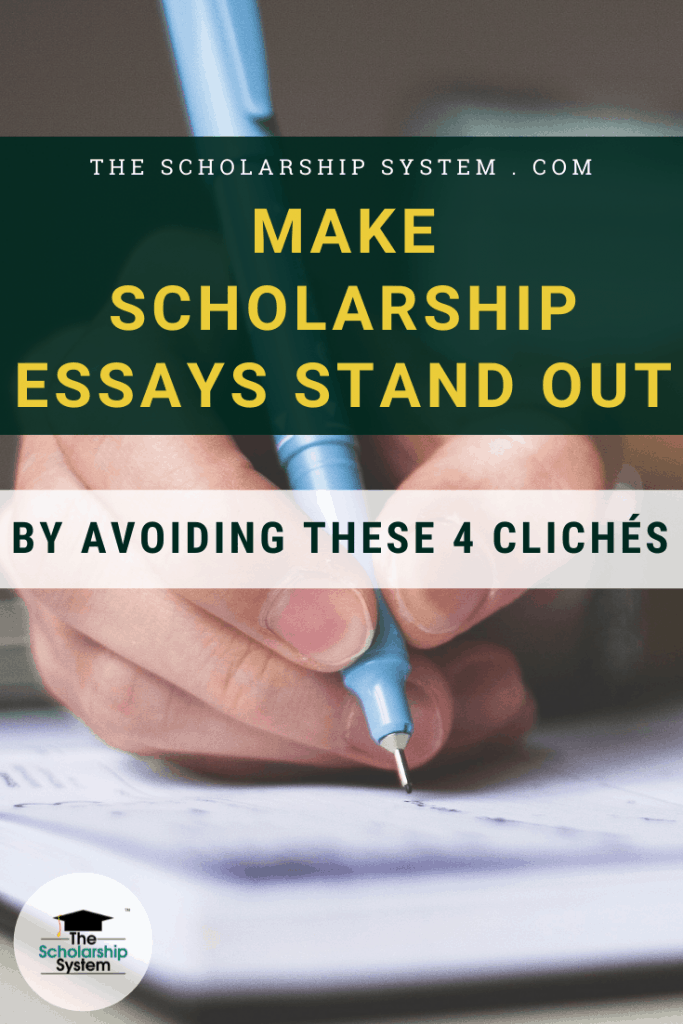 Writing scholarship essays initially seems like an easy task but that isn’t always the case. Avoid these essay clichés to stand out from the crowd.