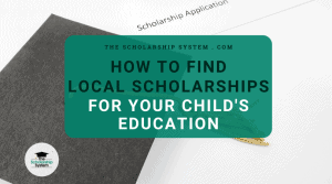 How to Find Local Scholarships For Your Child's Education