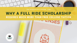 Why a Full Ride Scholarship Requires Much More