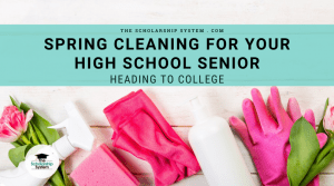 Spring Cleaning for Your High School Senior Heading to College