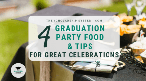 4 Graduation Party Foods & Tips for Great Graduation Celebration