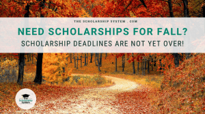 Need Scholarships for Fall?