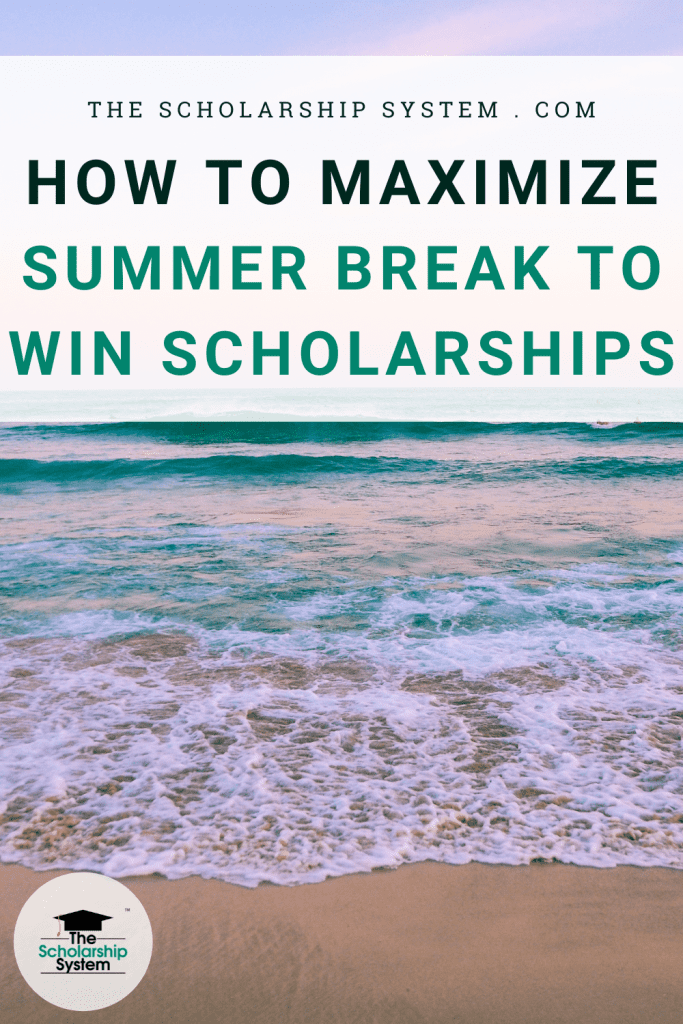 How to Maximize Summer Break to Win Scholarships