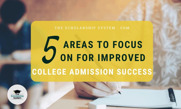 5 Areas to Focus on For Improved College Admission Success