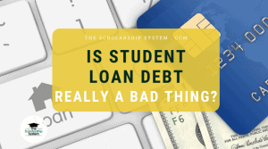 Is Student Loan Debt Really a Bad Thing
