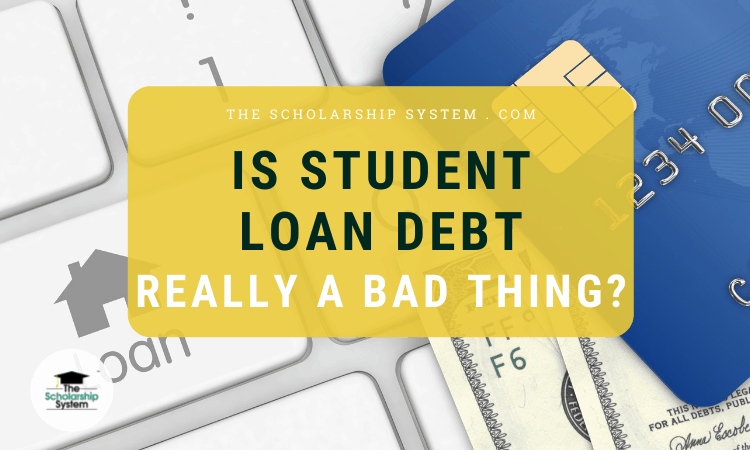 Is Student Loan Debt Really a Bad Thing