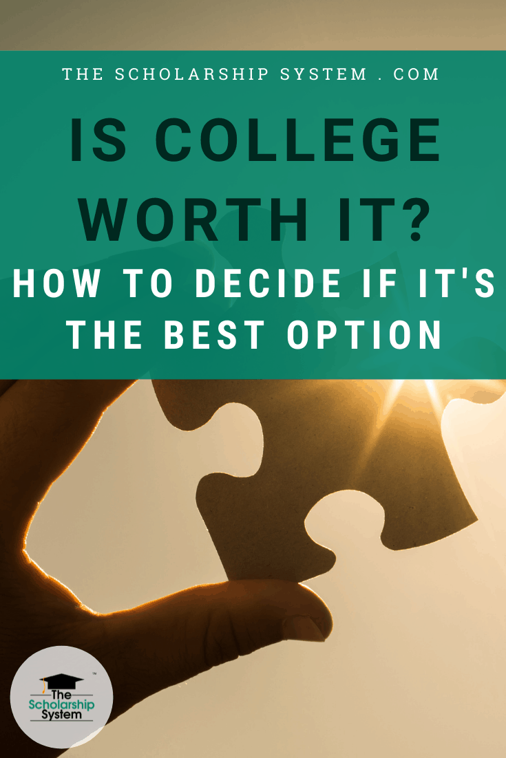 Is College Worth It? How To Decide | The Scholarship System