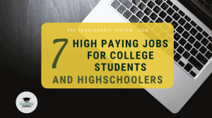 7 High Paying Jobs for College Students & High Schoolers