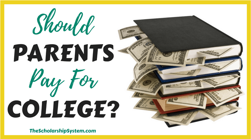 Should Parents Pay For College? | The Scholarship System