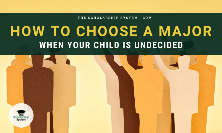 How to Choose a Major When Your Child is Undecided