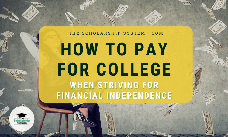 Pay For College When Striving for Financial Independence