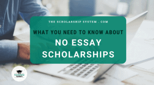 What You Need To Know About No Essay Scholarships