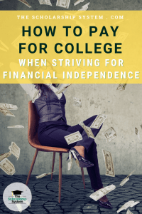 How to Pay For College When Striving For Financial Independence