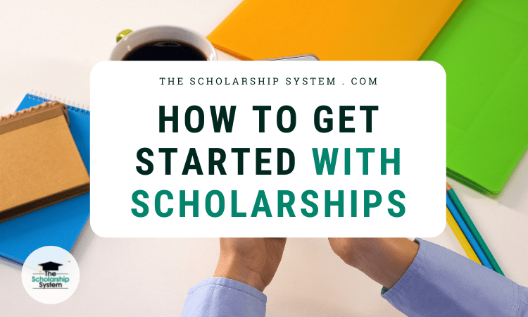 Get Started with Scholarships
