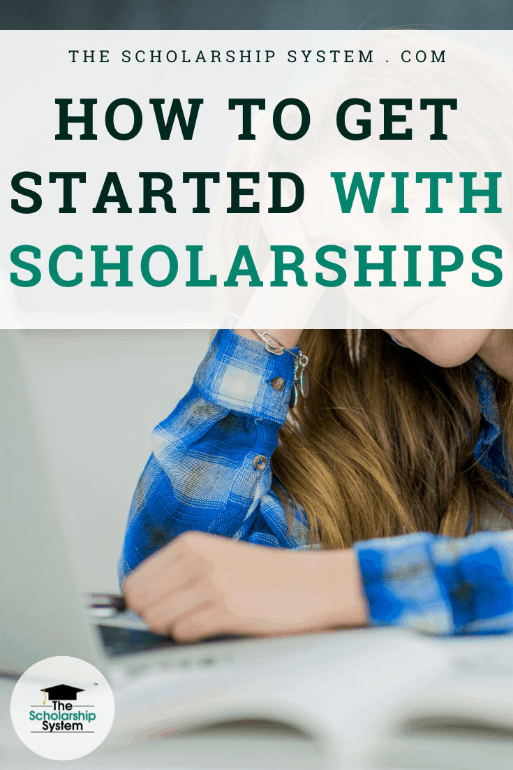 This Is How To Get Started With Scholarships | The Scholarship System