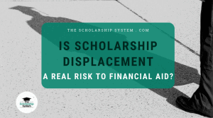 Is Scholarship Displacement a Real Risk to Financial Aid?
