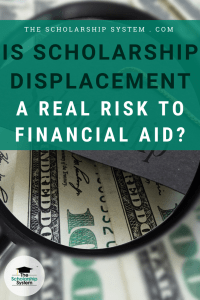 Is Scholarship Displacement A Real Risk to Financial Aid