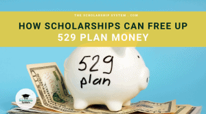 How Scholarships Can Free Up 529 Plan Money