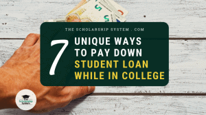 7 Unique Ways to Pay Down Student Loans While in College
