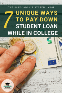 7 Unique Ways to Pay Down Student Loan While in College