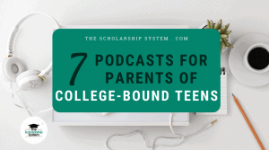7 Podcasts for Parents of College-Bound Teens
