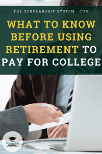 What to Know Before Using Retirement to Pay For College