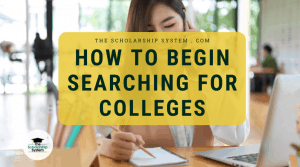 How to Begin Searching for Colleges