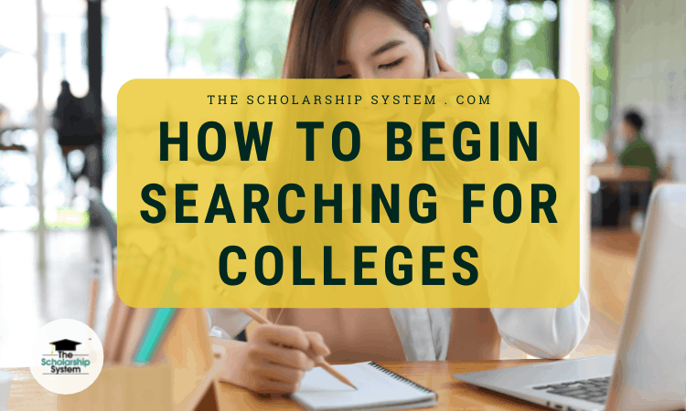 How to Begin Searching For Colleges