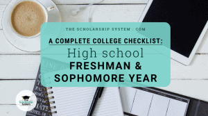 A Complete College Prep Checklist: High School Freshman and Sophomore Year