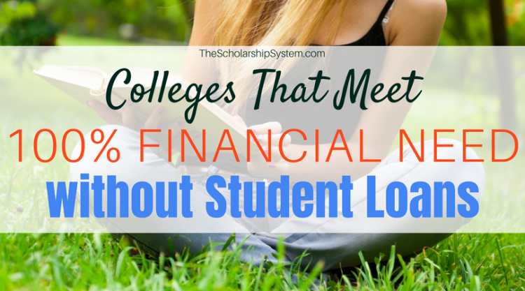 Colleges That Meet 100 Financial Need Without Student Loans The Scholarship System