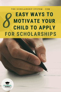 8 Easy Ways to Motivate Your Child to Apply For Scholarships