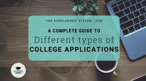 A Complete Guide to the Different Types of College Applications