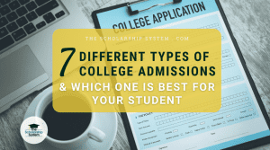 7 Different Types of College Admissions (& Which One is Best for Your Student)