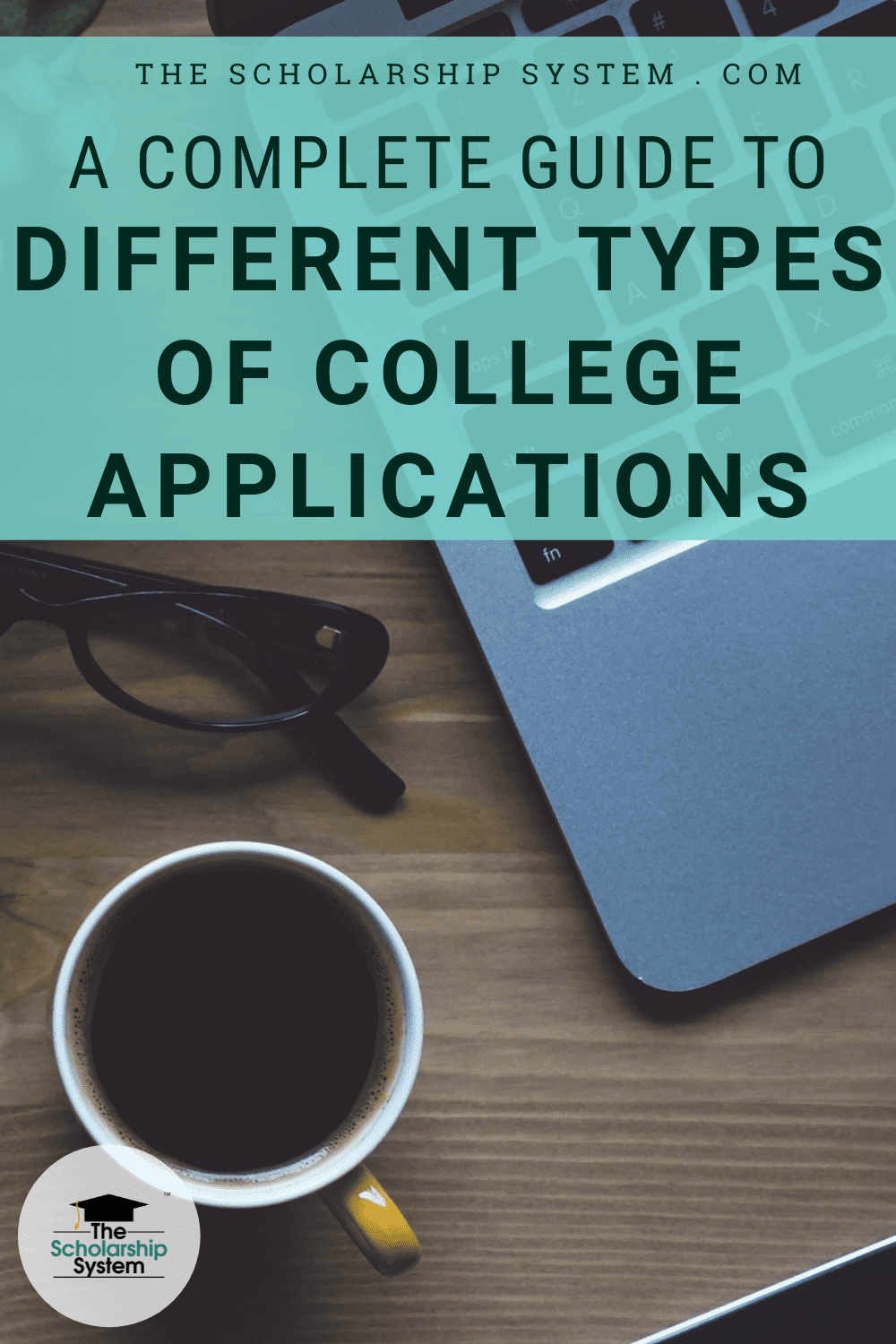 A Complete Guide to the Different Types of College Applications - The ...