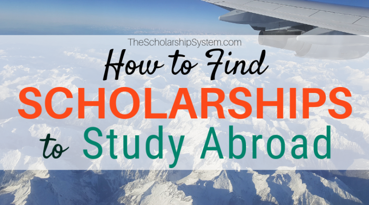 How To Find Scholarships To Study Abroad - The Scholarship System