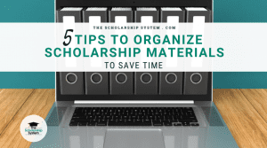 5 Tips to Organize Scholarship Materials to Save Time