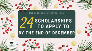 24 Scholarships To Apply To By The End Of December