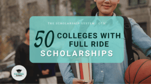 50 Colleges with Full Ride Scholarships