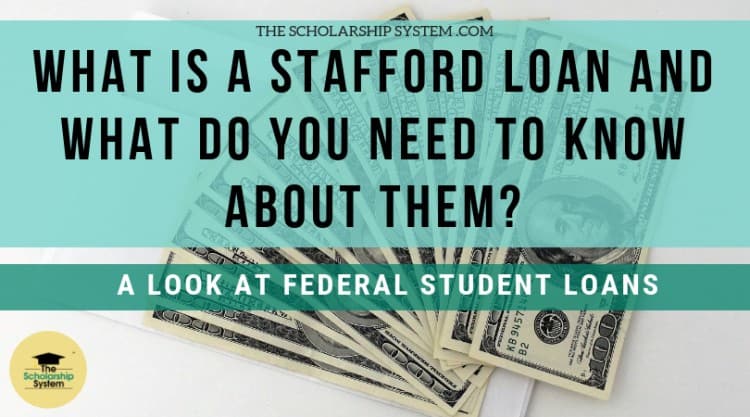 What is a Stafford Loan and What Do You Need to Know About Them? - The
