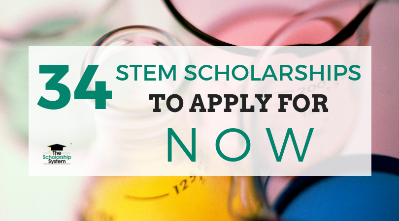 34 STEM Scholarships To Apply For Now - The Scholarship System