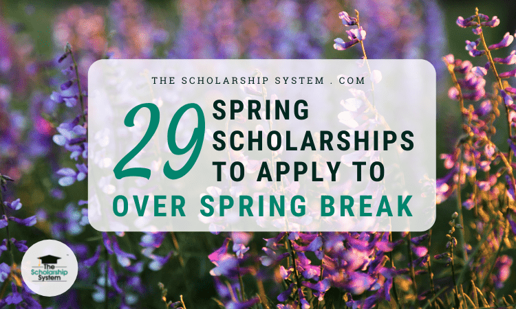 29 spring scholarships for spring break