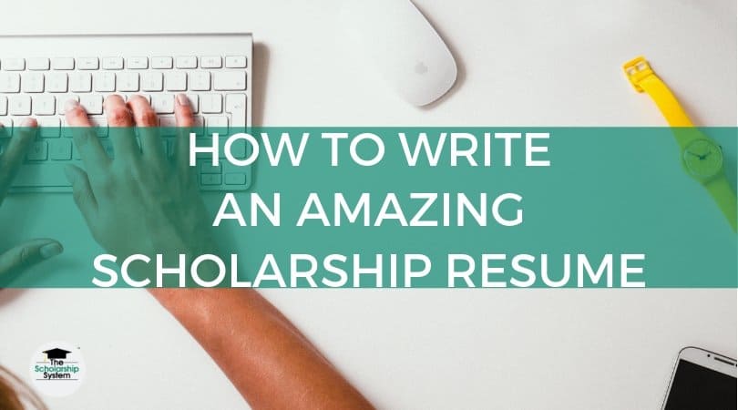 How To Write An Amazing Scholarship Resume The Scholarship System