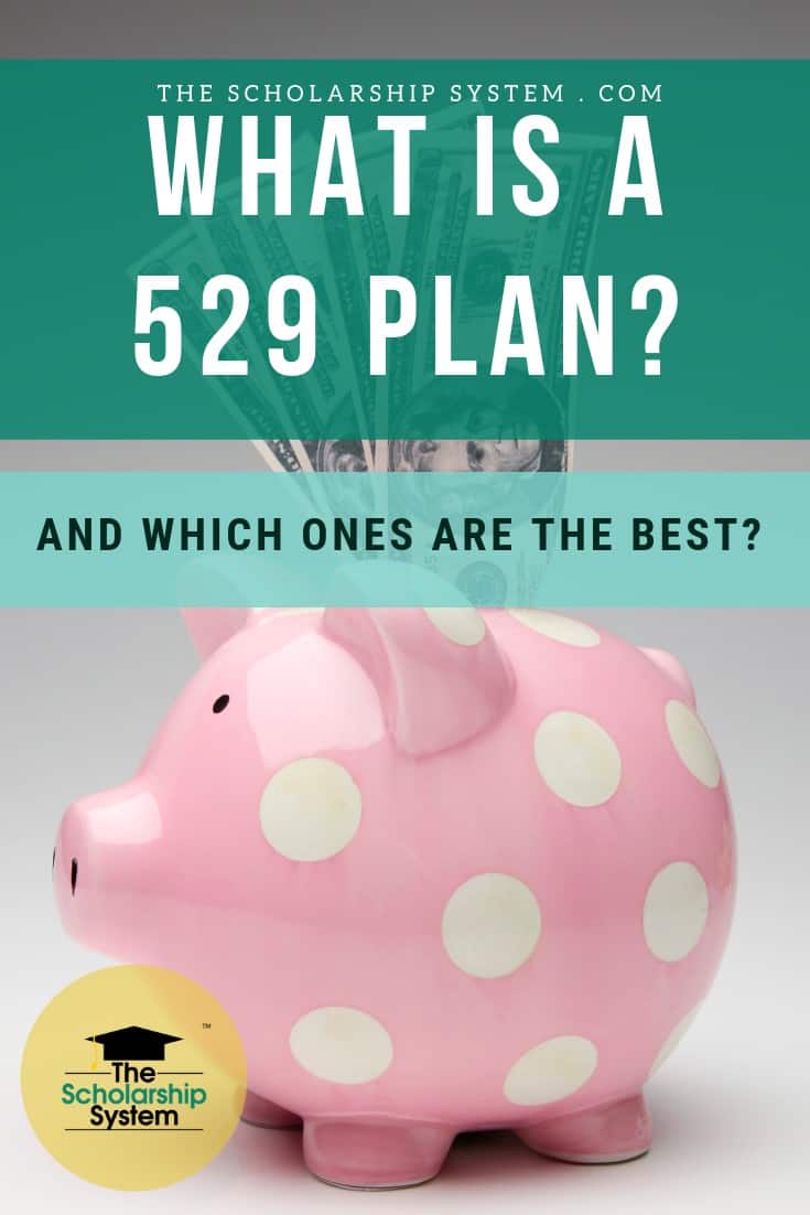 What Is A 529 Plan And Which Ones Are The Best? - The Scholarship System