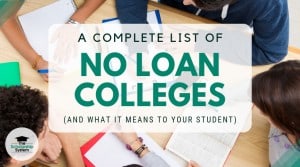 A Complete List of No Loan Colleges (and What it Means to Your Student)