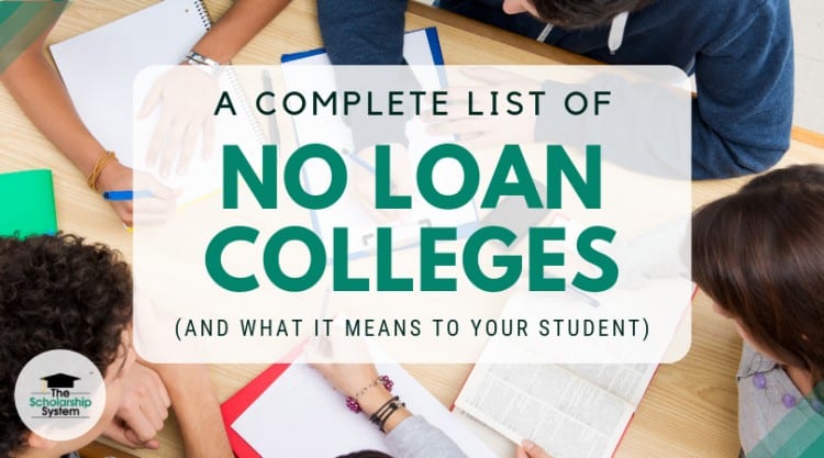 Most students think student loans are part of every college financial aid package. But there are no loan colleges out there. Here’s a complete list.