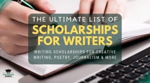 The Ultimate List of Scholarships for Writers