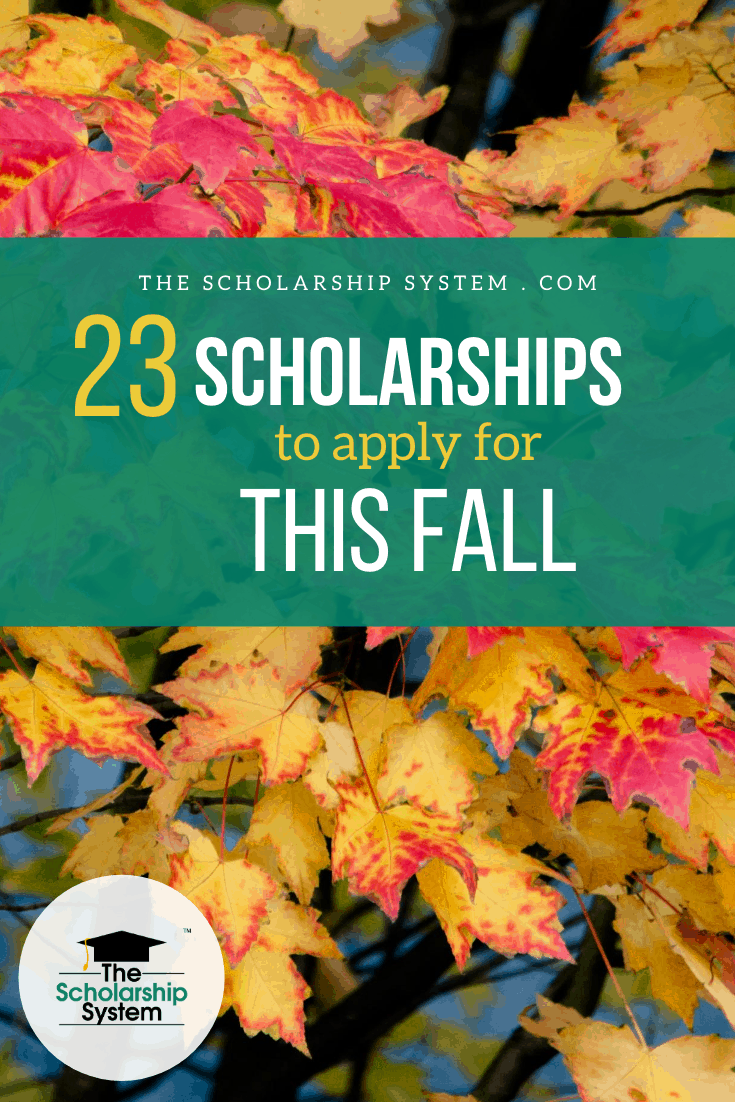 23 Scholarships To Apply For This Fall The Scholarship System