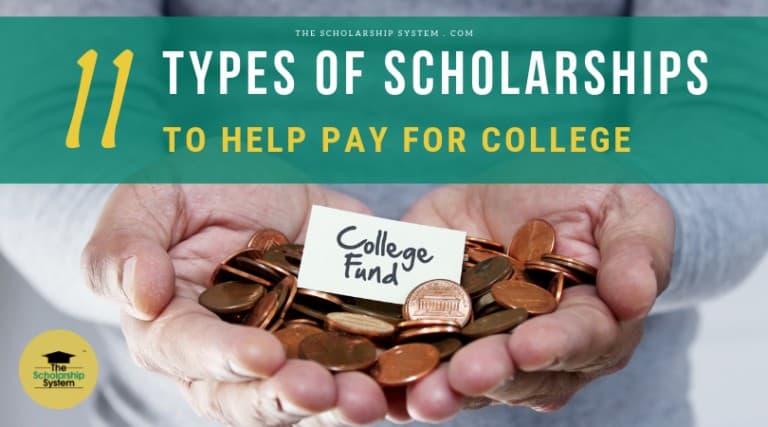 11 Types Of Scholarships To Help Pay For College - The Scholarship System