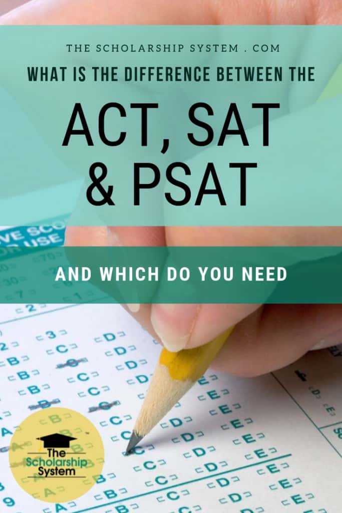 What Is The Difference Between The Act Sat And Psat And Which Do You Need The Scholarship 9910