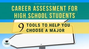 Career Assessment for High School Students: 9 Tools to Help Choose Your Major